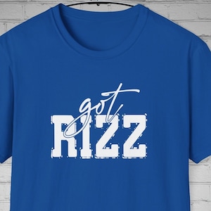 Got Rizz tShirt, Rizzler tshirt, Funny Graphic Tee, Statement Shirt, , Bold Style Shirt, Slaying It Tee, Rizz Unique Design Shirt Gift