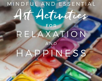 4 Mindful Art Activities for Relaxation & Happiness