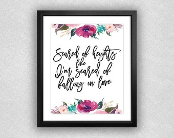 Floral "Angst vor Höhen, wie ich erschrocken bin Falling in Love" druckbare. Zu Fuß den Mond "Runter In den Deponien". ** Digitale Download **. 8 x 10.