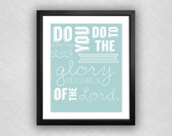 Kolosser 03:17 "tun alles, was Sie, um der Herrlichkeit des Herrn tun" Typografie bedruckbar. 8 x 10.