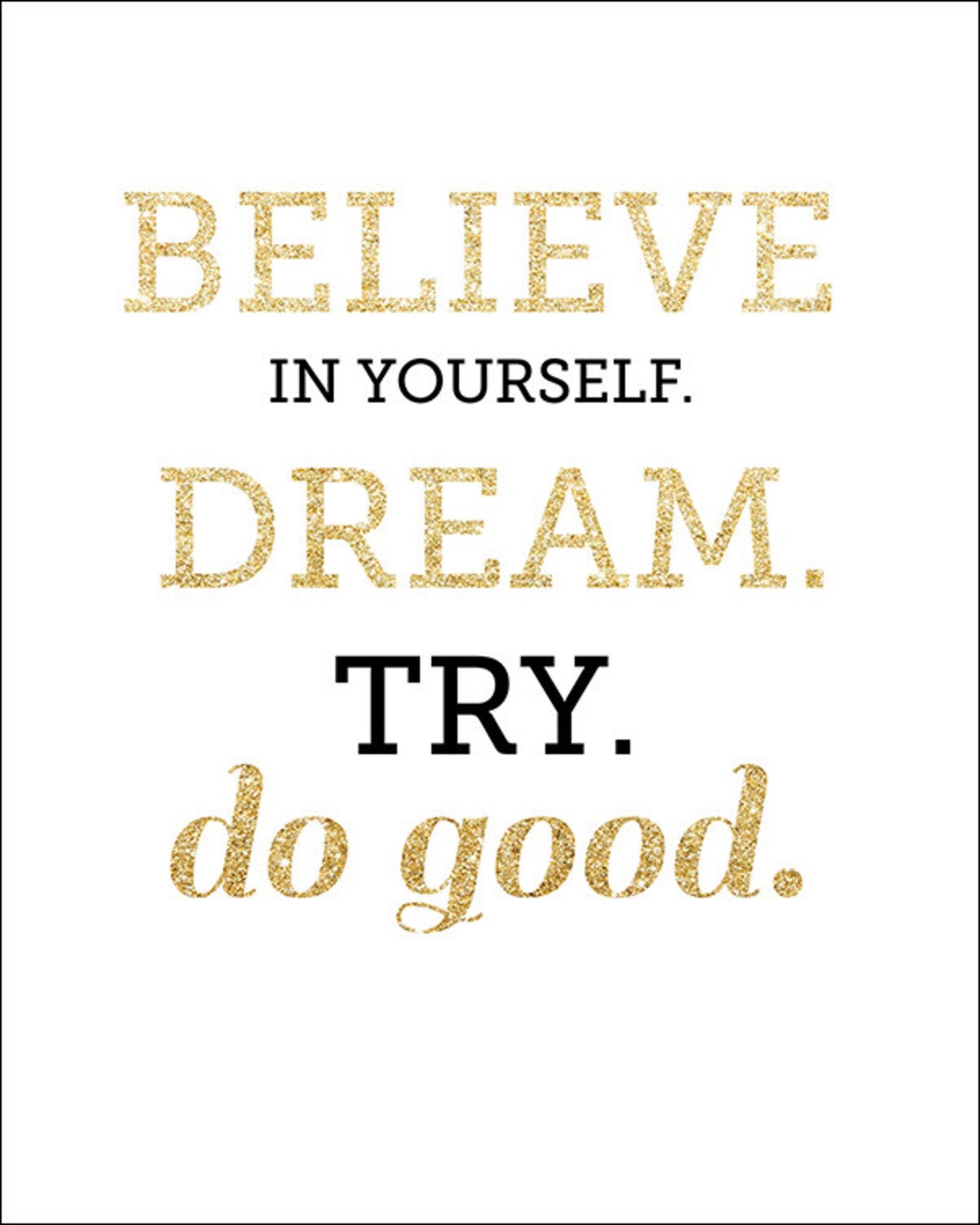 Gold Glitter Believe In Yourself. Dream. Try. Do | Etsy