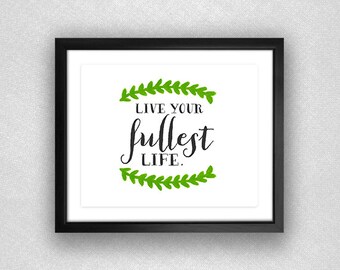 Hand-Painted Green Laurel "Live Your Fullest Life" Printable. 8x10.