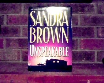 Unspeakable by Sandra Brown: 1st Edition Hardcover Romance Novel