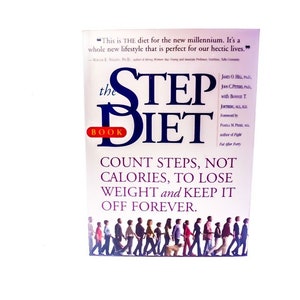 May include: The Step Diet Book cover features a group of people walking, with the title "The Step Diet Book" in large, bold letters. The tagline reads "Count steps, not calories, to lose weight and keep it off forever."