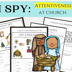 May include: A printable worksheet with the title "I Spy: Attentiveness at Church" and a picture of a nativity scene. The worksheet includes a "Church I Spy" section with a list of items to find, a "Luke 2: 1-20; Matthew 2: 1-12 I Spy a Bible Story" section with a list of items to find, and a "Church is A-Mazing" section with a maze and a word search.