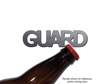 GUARD Bottle Opener: Stainless Steel Keychain or Magnet