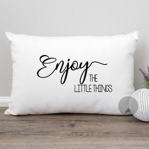 Enjoy the little things pillow cover | Family Room Decor | Farmhouse Throw Pillow Cover | Wedding Gift | Realtor Gift | Home Decor