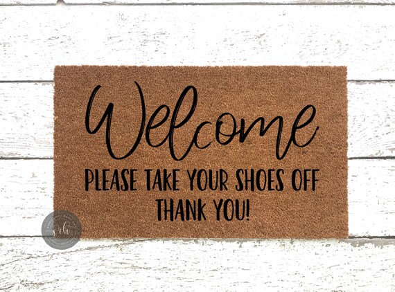 Welcome Please Take Your Shoes Off Door Mat Front Door Decor Etsy