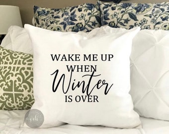 Wake me when Winter is over Throw Pillow Cover | Winter Decor | Farmhouse Decor | Farmhouse Throw Pillow Cover