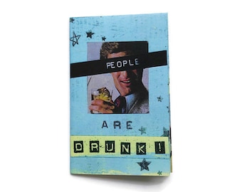people are drunk! zine / mini poetry alcohol drinking collage weird art zine