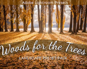 The Woods for the Trees: Lightroom Preset Pack