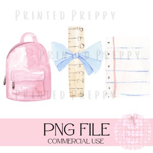 May include: Watercolor illustration of school supplies, including a pink backpack, a wooden ruler with a blue bow, and a lined notebook. The text "PNG FILE COMMERCIAL USE" is at the bottom. The overall theme is back-to-school.