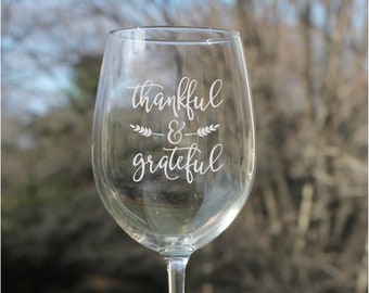 Etched Thanksgiving Wine Glass: Thankful & Grateful, Holiday Decor