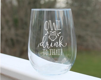 owl wine glass, etched stemless wine glass, glass with saying cute