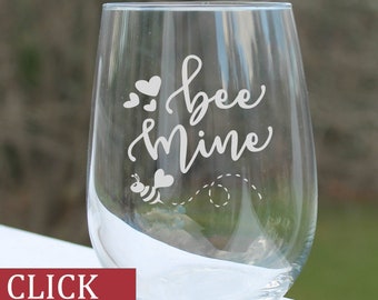 Valentine's Wine Glass - Etched Stemless Wine Glass - 'Bee Mine' Wine Glass - Custom Valentine's Day Gift