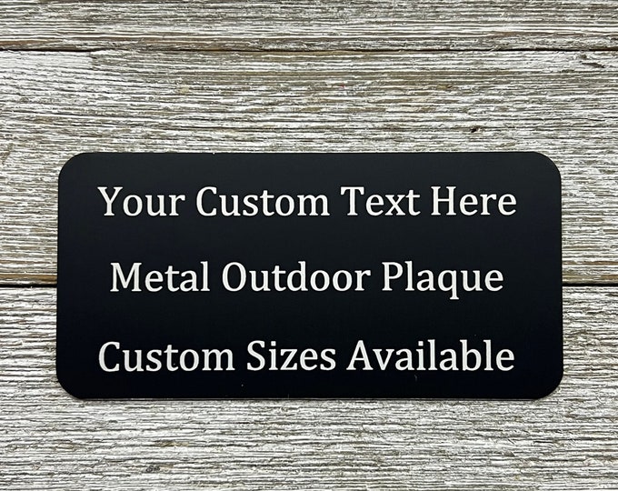 Outdoor Metal Plaque, Multiple Sizes, Engraved With Your Custom Text