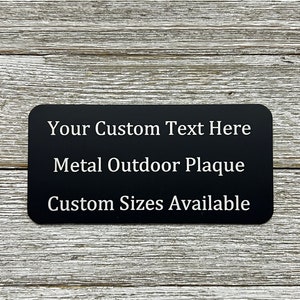 Outdoor Metal Plaque, Engraved With Your Custom Text,  Multiple Sizes