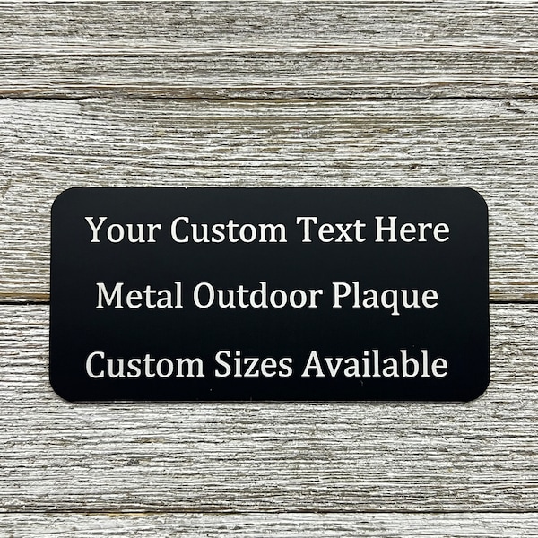 Outdoor Metal Plaque, Engraved With Your Custom Text,  Multiple Sizes