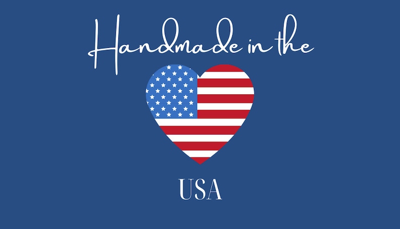 May include: Handmade in the USA graphic with a red, white, and blue heart-shaped American flag.