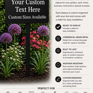 May include: A black rectangular metal yard plaque on a stake with the text Your Custom Text Here and Custom Sizes Available. The plaque is displayed in a garden setting with purple allium flowers and small white daisies in the background.