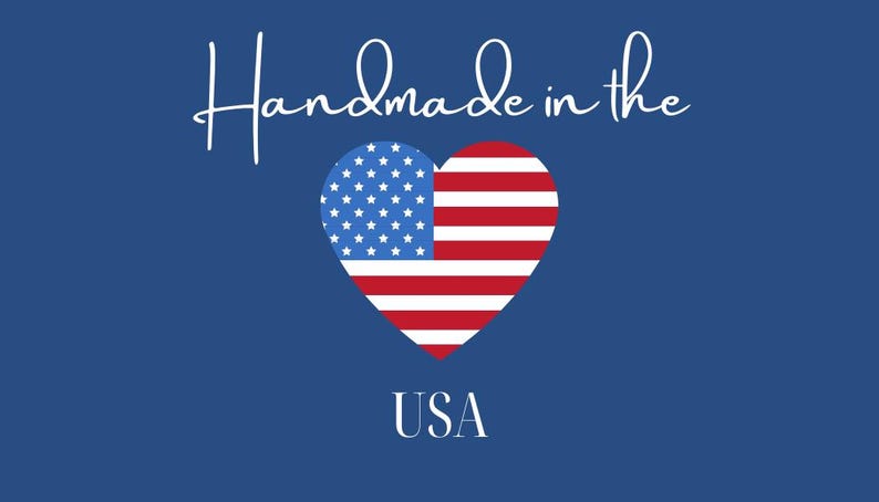 May include: Handmade in the USA graphic with a red, white, and blue heart-shaped American flag.