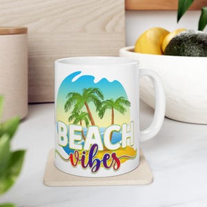 Palm Trees and Beach Vibes 11oz Coffee Mug - Beach Theme Mugs, Summer Time Mugs, Tropical Theme mugs, Gift Mug