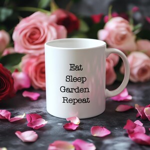 Gardening Mug - Eat Sleep Garden Repeat Coffee Cup, Perfect Gift for Plant Lovers & Gardeners, Unique Gardening Gift Idea, Gardening theme