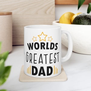 fathers Day Worlds Best Dad 11oz Ceramic Mug - Father&#39;s Day Gift, Gift for Father, Dad Appreciation, Dads&#39; Day Coffee Cup, Gift Mug for Him