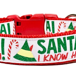 Elf Dog Collar, Christmas Dog Collar, &quot;Santa I know Him&quot; Christmas Winter Dog Collar - Gift - Holiday, Pet Gift, Gift for Pet,