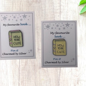 Book Enamel Pin Badge - My favourite book how to be cute