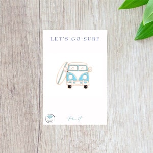 Camper van & surf board Enamel Pin Badge - let’s go surf