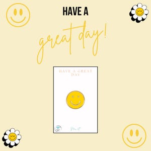 Smiley face yellow, red, blue or green enamel pin - Have a great day