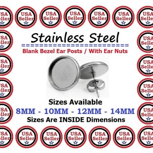 May include: Stainless steel blank bezel ear posts with ear nuts. Available sizes: 8mm, 10mm, 12mm, 14mm. Sizes are inside dimensions.