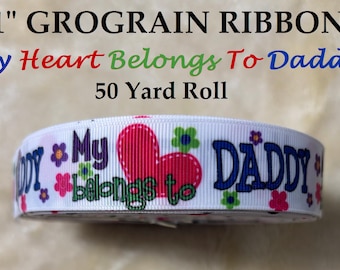 My Heart Belongs Daddy Grosgrain Ribbon 1" 50Yds OR 7/8" Its My Birthday Grosgrain Ribbon 50 Yds 100% Polyester Grosgrain Ribbon Big Bows