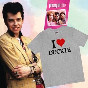 I LOVE Duckie T Shirt, 80s Lovable Best Friend from the John Hughes Rom Com Pretty In Pink, Unisex Jersey Short Sleeve Tee