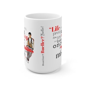 Lg Ferris Bueller Quote Mug, inspired by Ferris Buellers Day Off.  LIFE MOVES FAST Ceramic Mug 15oz