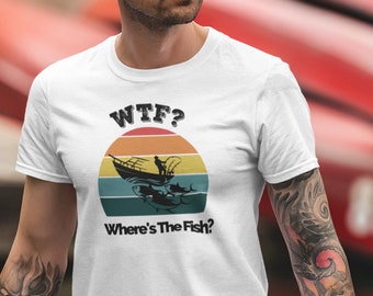 Fishing tshirt for men Funny fish shirt/ WTF Wheres the fish? Gone Fishing tee Mens clothing outdoor wear fisherman gift uncle dad grandpa