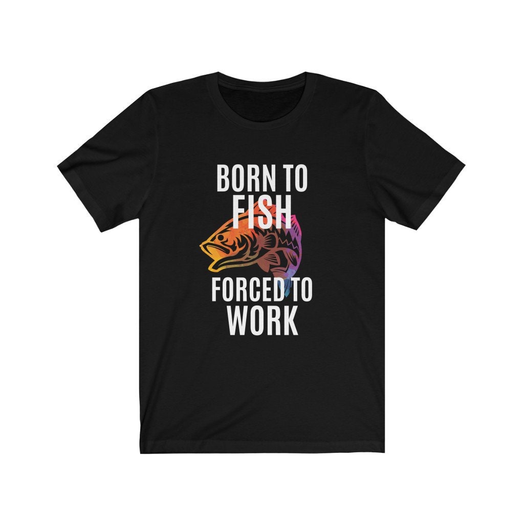 Born to Fish Forced to Work Tshirt, Funny Fishing Shirt for Women, Tee for Fisherwoman, Gift for Fishing mom woman, matching couples gift