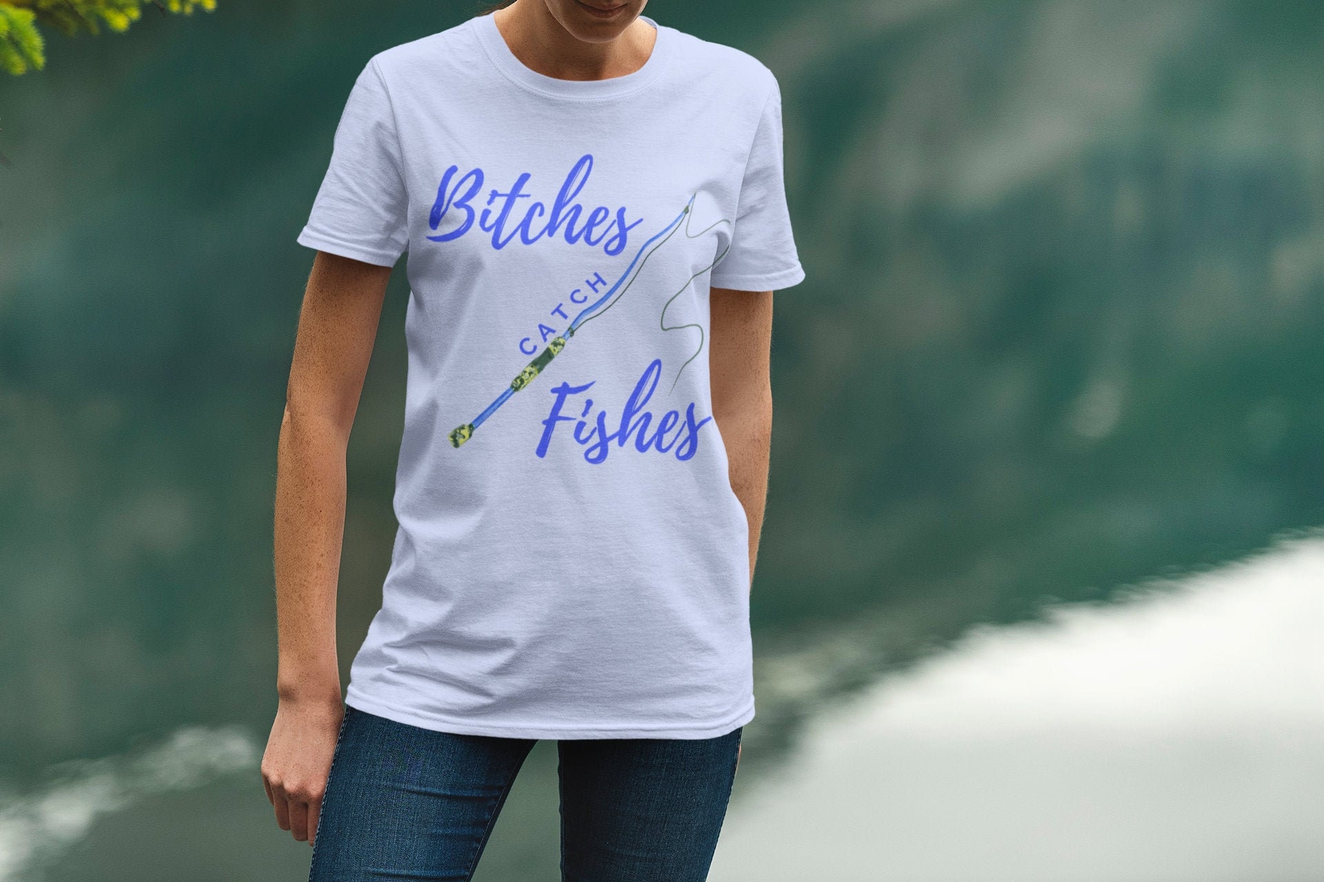Fishing Tshirt for Women Funny Shirt Bitches Catch Fishes Birthday