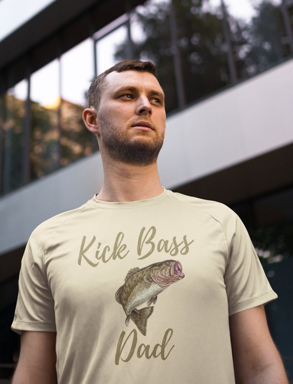 Bass Fishing Tshirt Kick Bass Dad Gift From Daughter or Son Funny Tshirt  for Dad Kick Bass Dad Tee Best Dad Ever Shirt Fishing Dad 