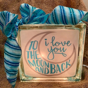 I Love You To The Moon and Back Lighted Glass Block, Custom Decor and GIfts, Valentine&#39;s Day Gift, unique decor, unique gift, fun decor