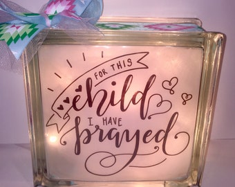 For This Child I Have Prayed, Lighted Glass Block, Glass Light, Home Decor, Room Decor, Unique Gifts, Adoption Gifts, New Baby Gifts