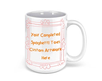 Custom Artwork on a Mug, Spaghetti Toes Custom Art on 11 0z or 15 Oz Mug
