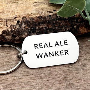 Real Ale Wanker Keyring - Beer Gift for Grandad - Fathers Day Gift for Dad - Gift for Him - Birthday gift for grandad - Personalised Brother