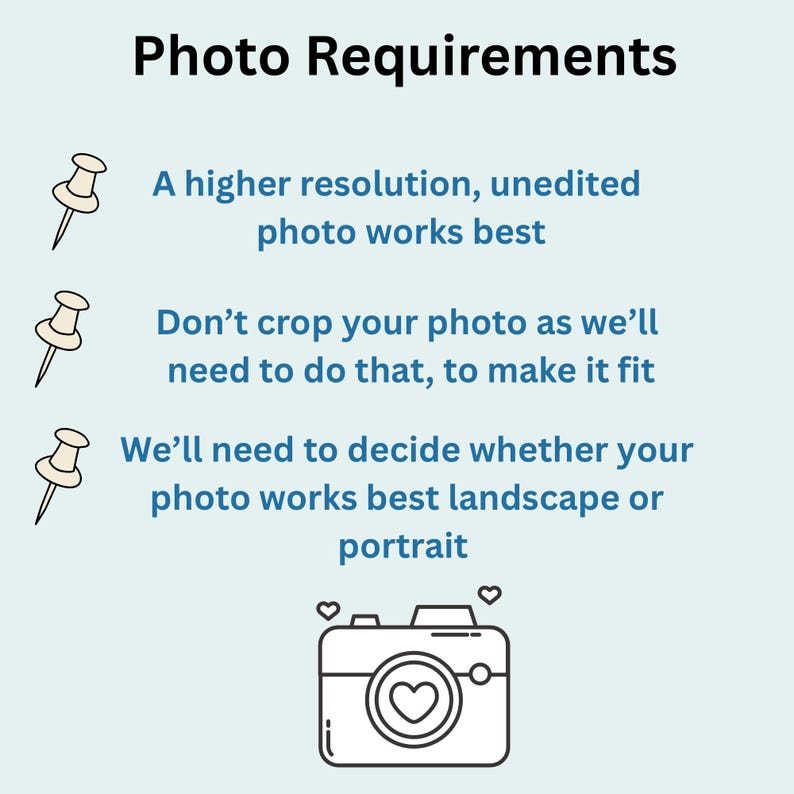May include: A light blue informational graphic titled Photo Requirements with three beige pushpin icons and a black and white camera icon with a heart. The text provides instructions on photo resolution, cropping, and orientation for images.