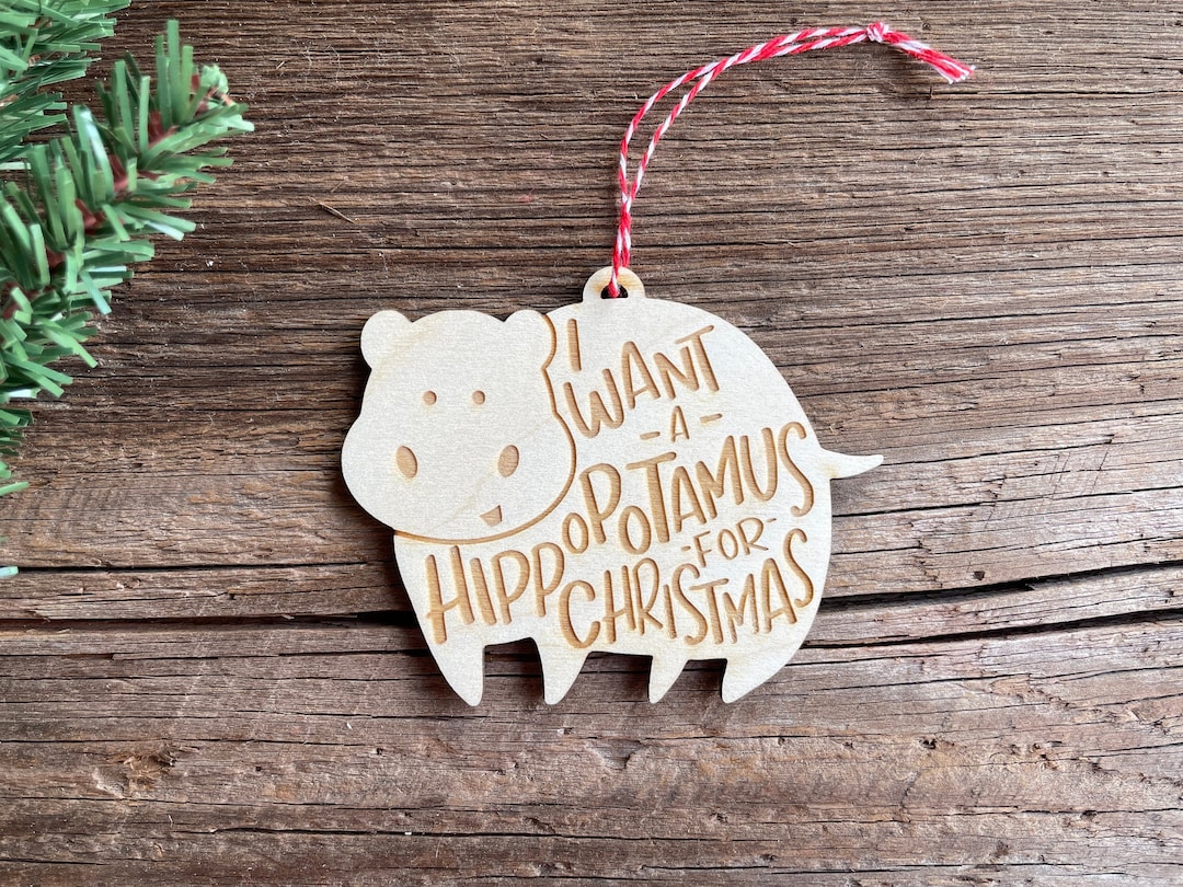 I Want a Hippopotamus for Christmas Ornament, Gift - Etsy