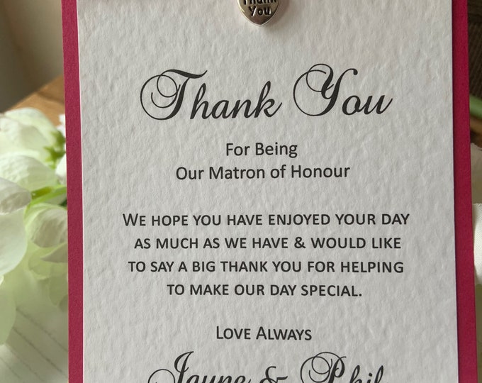 Thank You for Being .... Our Matron of Honour, Our Page Boy, Our Flower Girl, Our Best Man etc