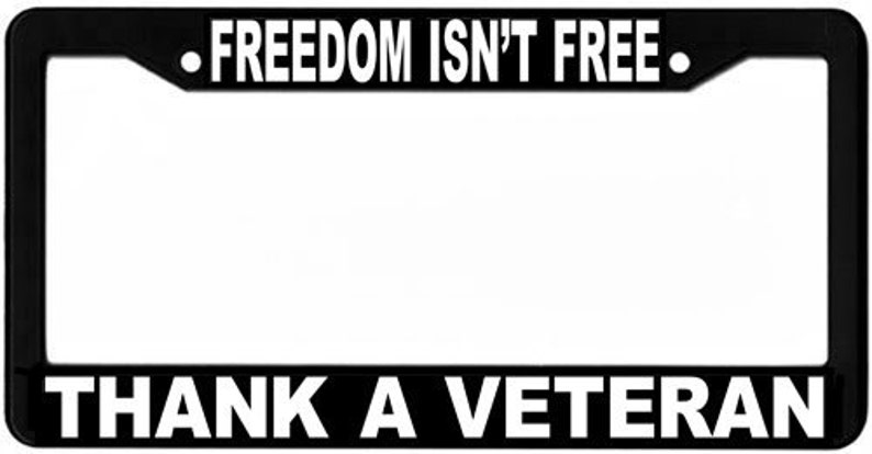 Freedom Isn't Free, Thank A Veteran License Plate Frame, Black and White Frame image 2