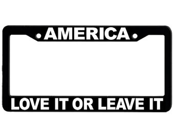 America, Love It or Leave It License Plate Frame, Black and White Frame