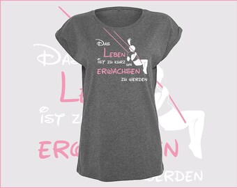 Ladies Extended Shoulder Tee - Das Leben ist zu kurz um erwachsen zu werden